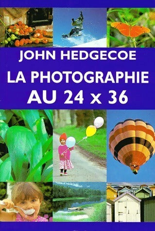 Livrenpoche : La photographie au 24 x 36 - John Hedgecoe - Livre