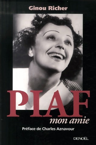 Livrenpoche : Piaf mon amie - Ginou Richer - Livre