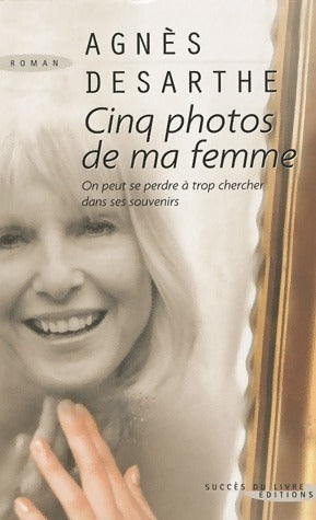 Livrenpoche : Cinq photos de ma femme - Agnès Desarthe - Livre