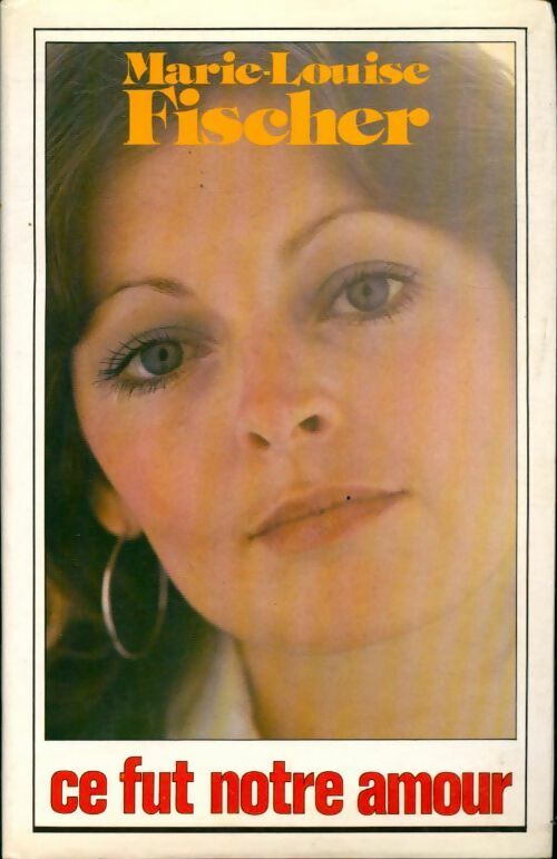 Livrenpoche : Ce fut notre amour - Marie-Louise Fischer - Livre