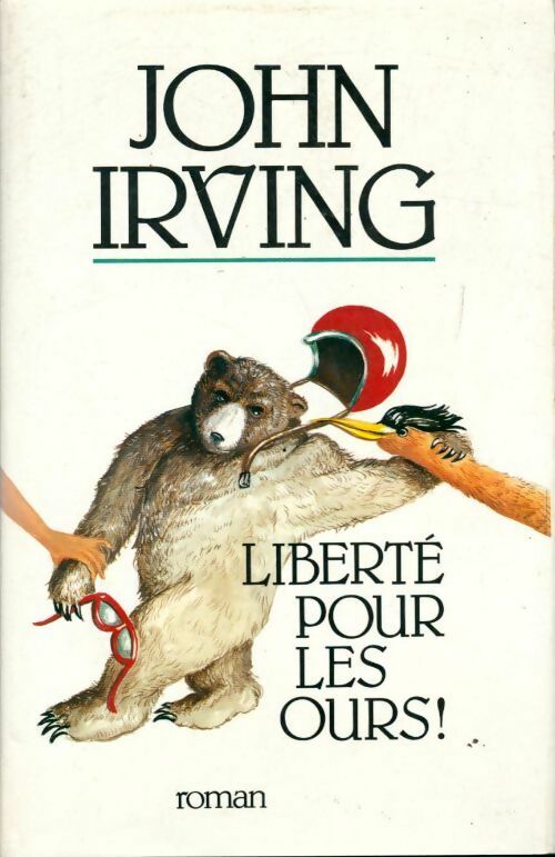Livrenpoche : Liberté pour les ours ! - John Irving - Livre