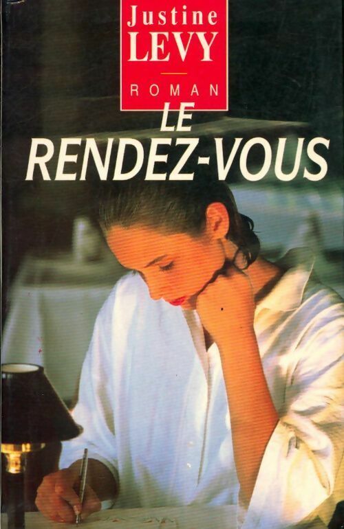 Livrenpoche : Le rendez-vous - Justine Lévy - Livre