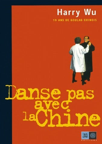 Livrenpoche : Danse pas avec la Chine - Harry Wu - Livre