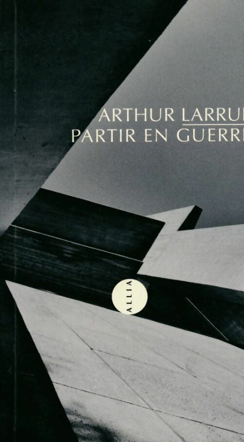 Livrenpoche : Partir en guerre - Arthur Larrue - Livre
