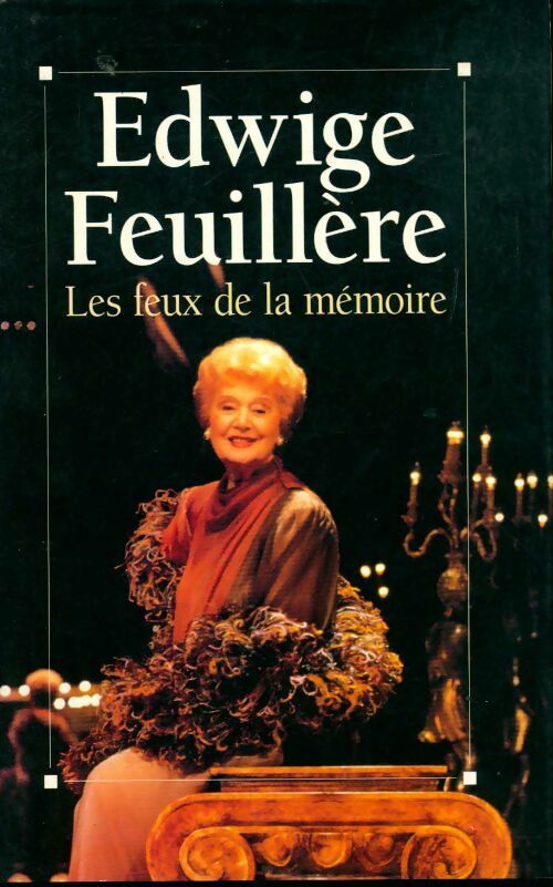 Livrenpoche : Les feux de la mémoire - Edwige Feuillère - Livre