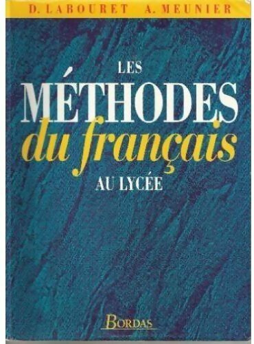 Livrenpoche : Les méthodes du français au lycée - Denis Labouret, A. Meunier - Livre