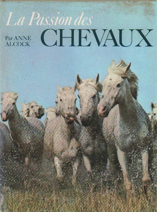 Livrenpoche : La passion des chevaux - Anne Alcock - Livre