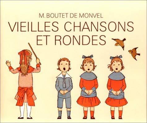 Vieilles chansons et rondes - M Boutet de Monvel - Livre