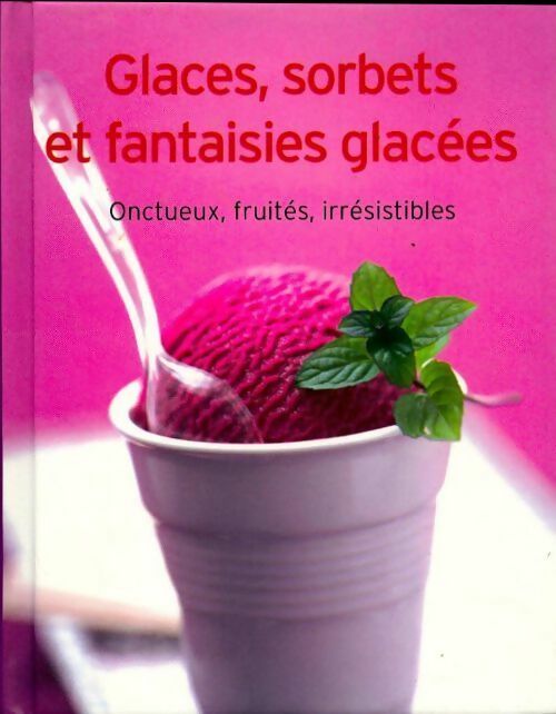 Livrenpoche : Glaces, sorbet et fantaisies glacées - Collectif - Livre