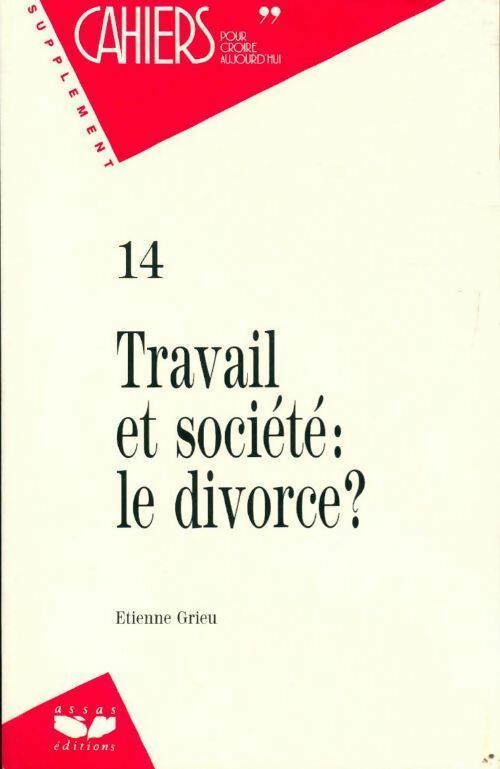 Livrenpoche : Travail et société : Le divorce ? - Etienne Grieu - Livre