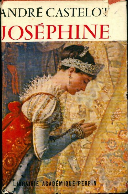 Livrenpoche : Joséphine - André Castelot - Livre
