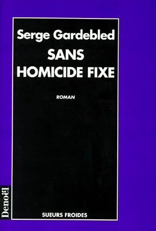 Livrenpoche : Sans homicide fixe - Serge Gardebled - Livre