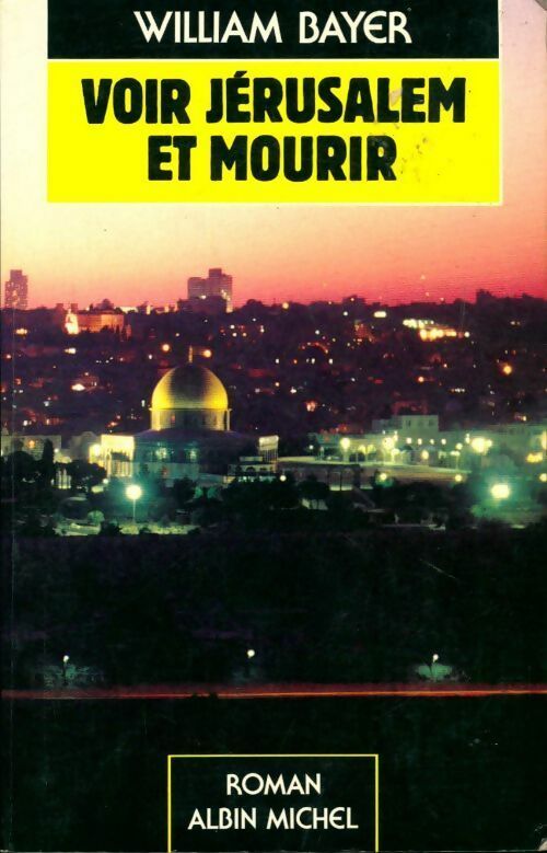 Livrenpoche : Voir Jérusalem et mourir - William Bayer - Livre