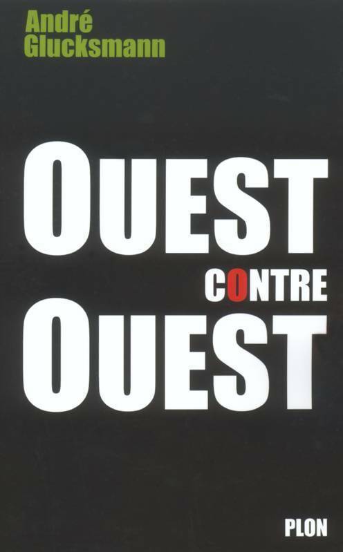 Livrenpoche : Ouest contre ouest - André Glucksmann - Livre