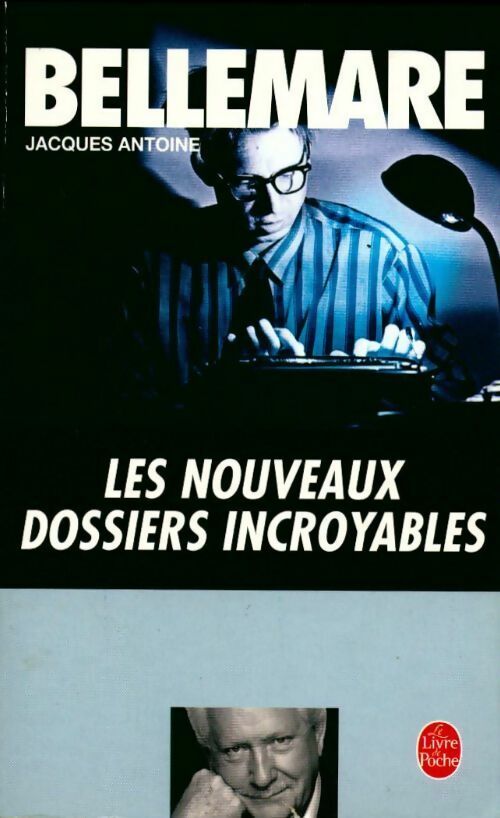 Les nouveaux dossiers incroyables - Jacques Antoine - Livre
