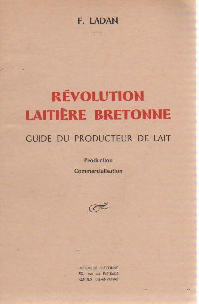 Livrenpoche : Révolution laitière bretonne. Guide du producteur de lait - François Ladan - Livre