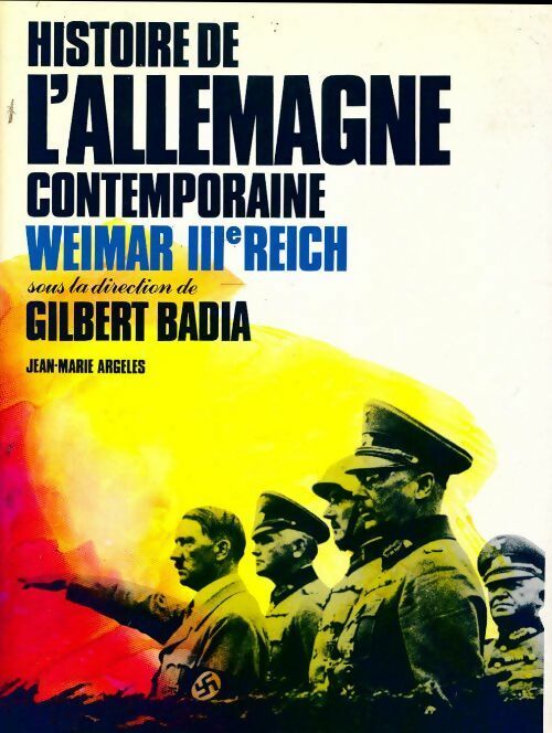 Livrenpoche : Histoire de l'Allemagne contemporaine Weimar IIIe Reich - Gilbert Badia - Livre