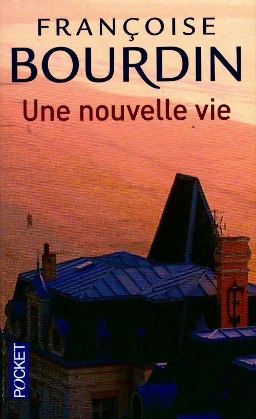 Livrenpoche : Une nouvelle vie - Françoise Bourdin - Livre