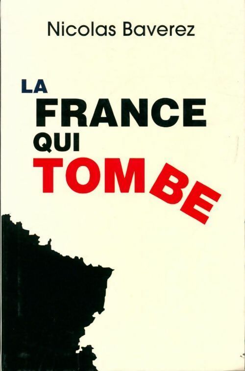 Livrenpoche : La France qui tombe - Nicolas Baverez - Livre