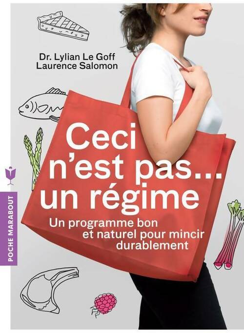 Livrenpoche : Ceci n'est pas un régime. Un programme bon et naturel pour mincir durablement - Laurence Salomon, Docteur Lylian Le Goff - Livre