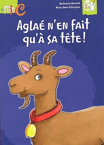 Agalaé n'en fait qu'à sa tête - Madeleine Mansiet - Livre