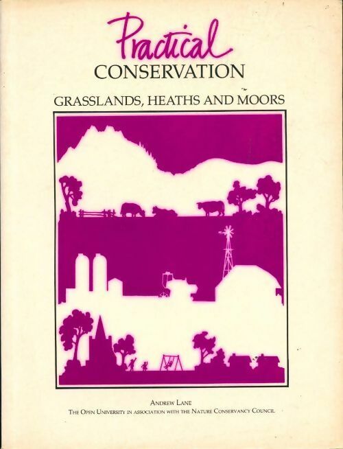 Livrenpoche : Practical conservation : Grasslands, heaths and moors - Andrew Lane - Livre