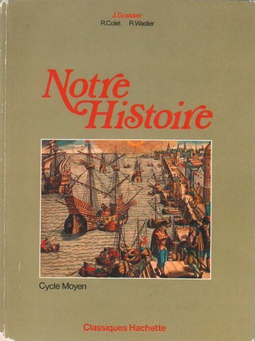 Livrenpoche : Notre Histoire. Cycle moyen - J. Grasser - Livre