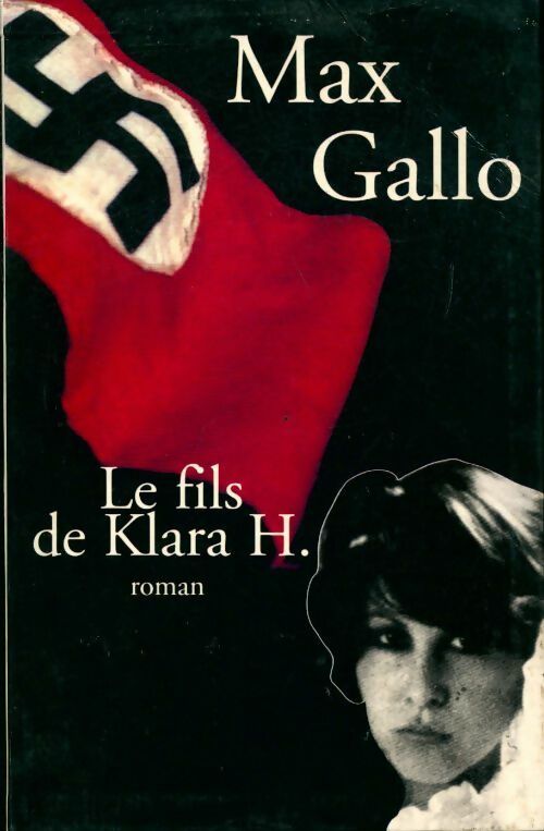 Livrenpoche : Le fils de Klara H. - Max Gallo - Livre