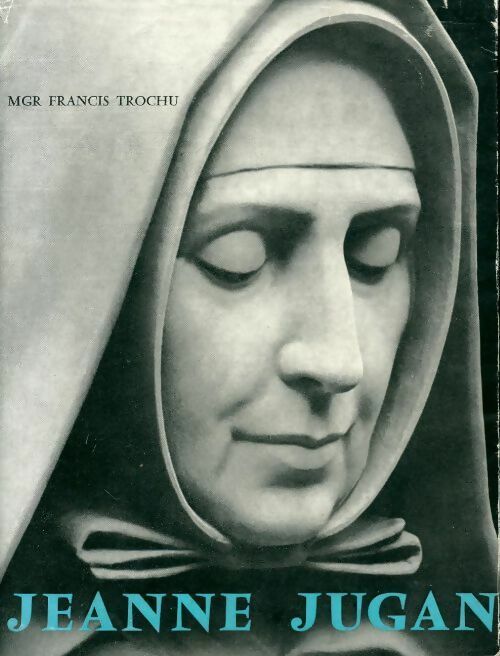 Livrenpoche : Jeanne Jugan - Francis Trochu - Livre