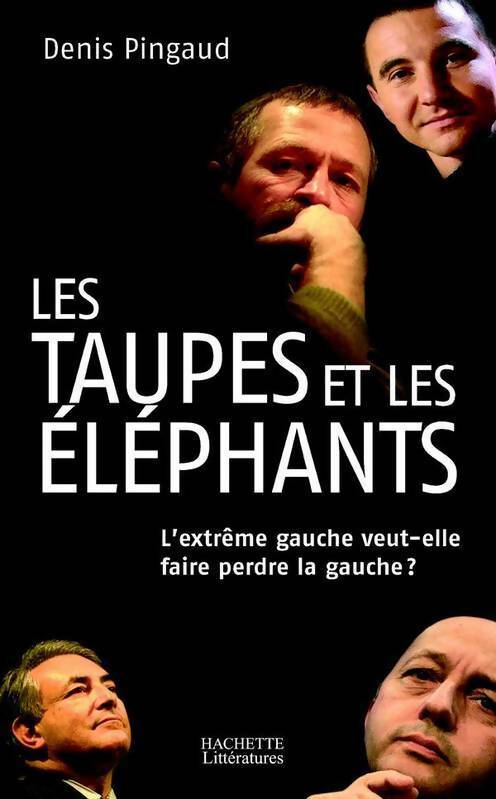 Livrenpoche : Les taupes et les Éléphants - Denis Pingaud - Livre
