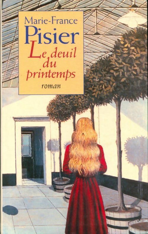 Livrenpoche : Le deuil du printemps - Marie-France Pisier - Livre