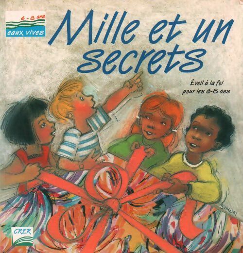 Livrenpoche : Mille et un secrets. Eveil à la foi pour les 6-8 ans - Collectif - Livre