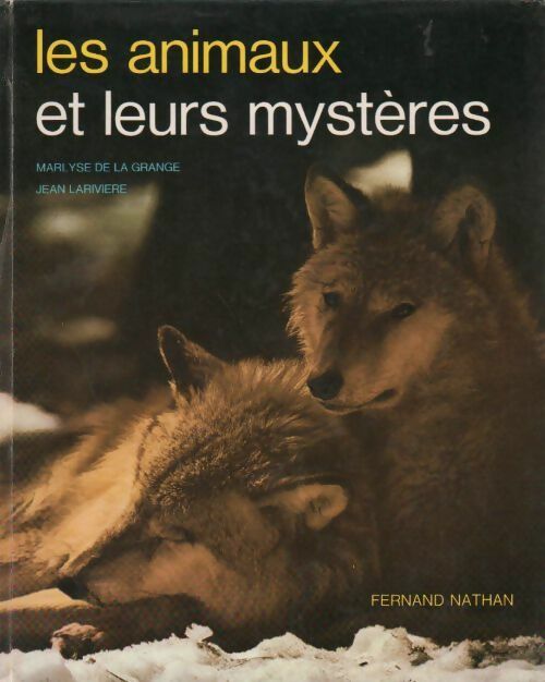 Livrenpoche : Les animaux et leurs mystères - Marlyse De La Grange - Livre