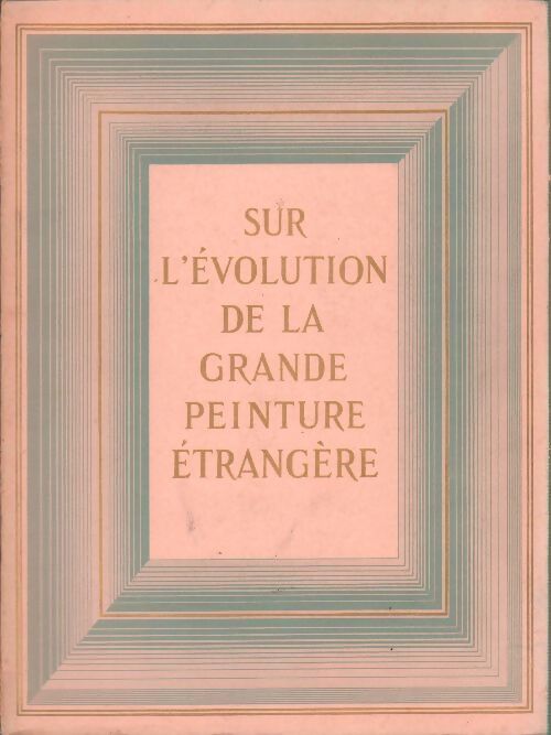 Sur l'évolution de la grande peinture étrangère - Jérôme Baschet - Livre