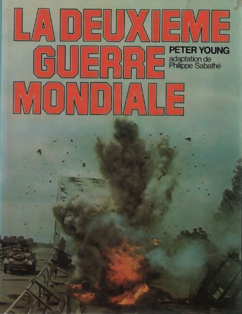 Livrenpoche : La deuxième guerre mondiale - Philippe Sabathé - Livre