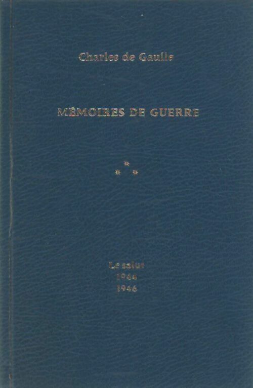 Livrenpoche : Mémoires de Guerre Tome III : Le salut (1944-1946) - Général Charles De Gaulle, De Gaulle - Livre