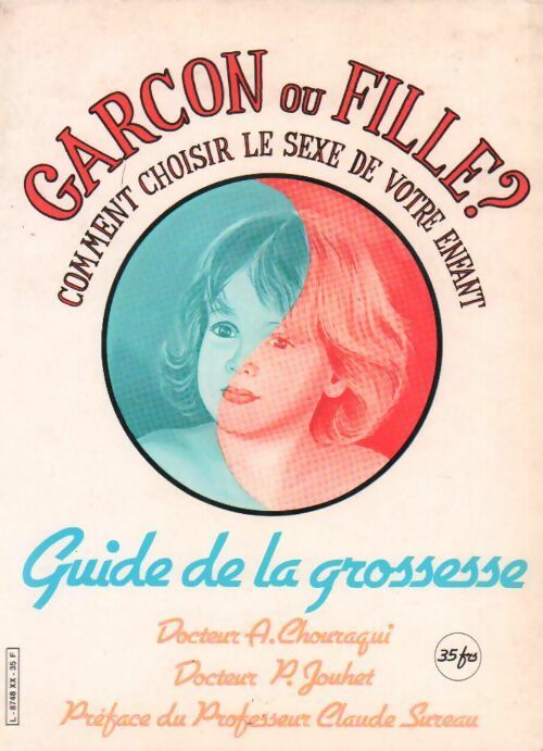 Livrenpoche : Garçon ou fille ? Comment choisir le sexe de votre enfant - A. Chouraqui - Livre