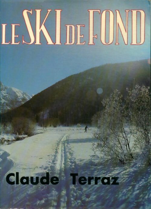 Livrenpoche : Le ski de fond - Claude Terraz - Livre