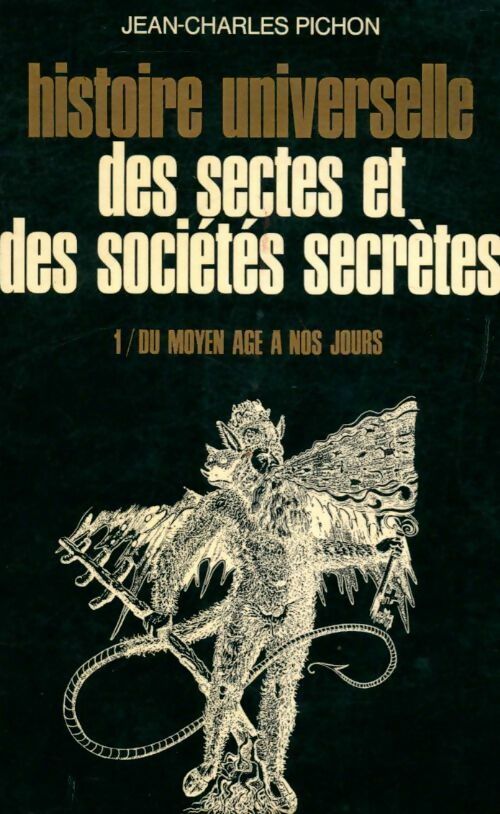 Livrenpoche : Histoire universelle des sectes et des sociétés secrètes Tome I : Du Moyen Age à nos jours - Jean-Charles Pichon - Livre