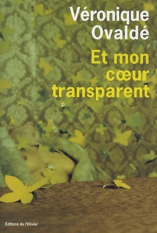 Livrenpoche : Et mon coeur transparent - Véronique Ovaldé - Livre