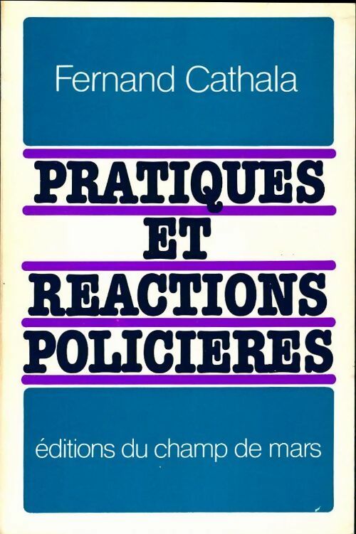 Livrenpoche : Pratiques et réactions policières - Fernand Cathala - Livre