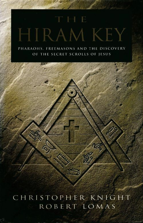 Livrenpoche : The hiram key. Pharaohs freemasons and the discovery of the secret scrolls of christ - Christopher Knight - Livre