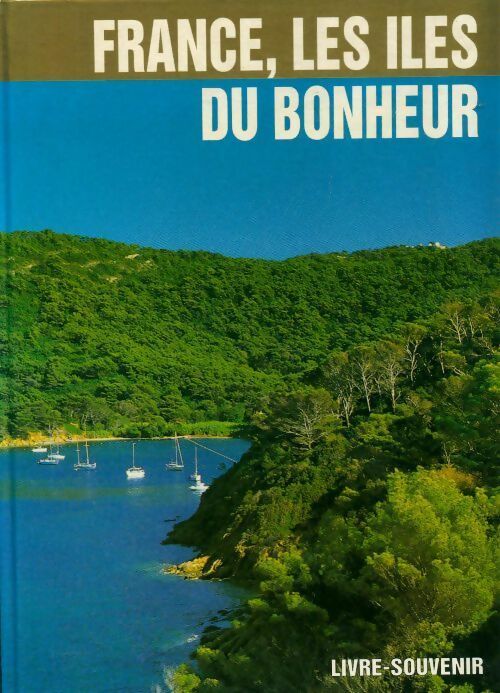 Livrenpoche : France, les îles du bonheur - Noël Graveline - Livre