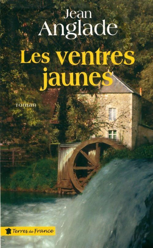 Livrenpoche : Les ventres jaunes - Jean Anglade - Livre