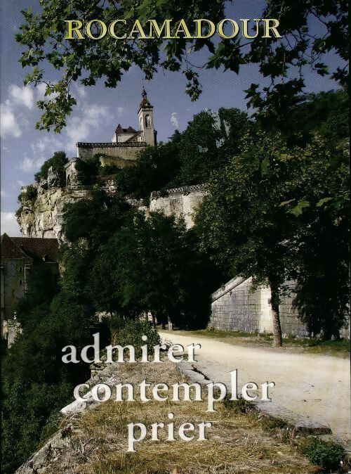 Livrenpoche : Rocamadour. Admirer, contempler, prier - Clément Nastorg - Livre