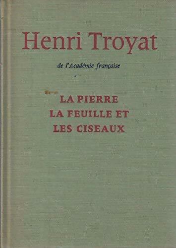 Livrenpoche : La pierre, la feuille et les ciseaux - Henri Troyat - Livre