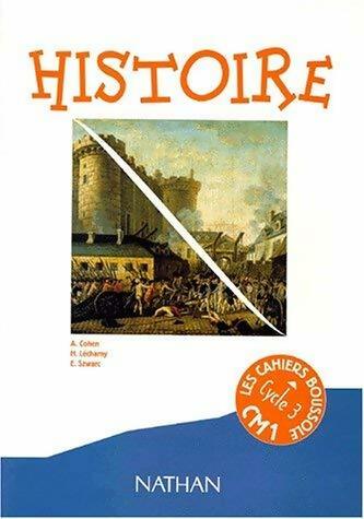 Livrenpoche : Histoire CM1. Cahier de l'élève - A. Cohen - Livre