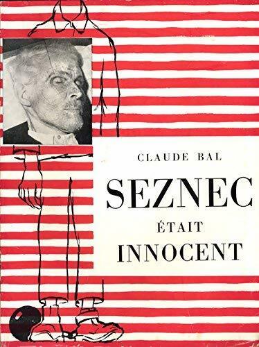 Livrenpoche : Seznec était innocent - Claude Bal - Livre