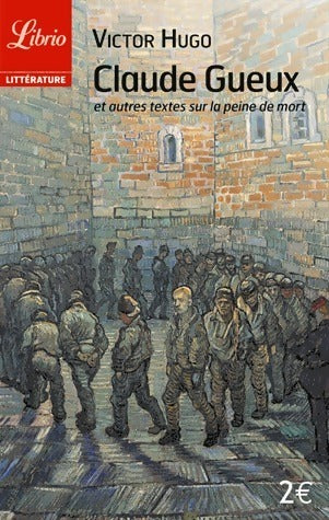 Livrenpoche : Claude Gueux et autres textes engagés - Victor Hugo - Livre