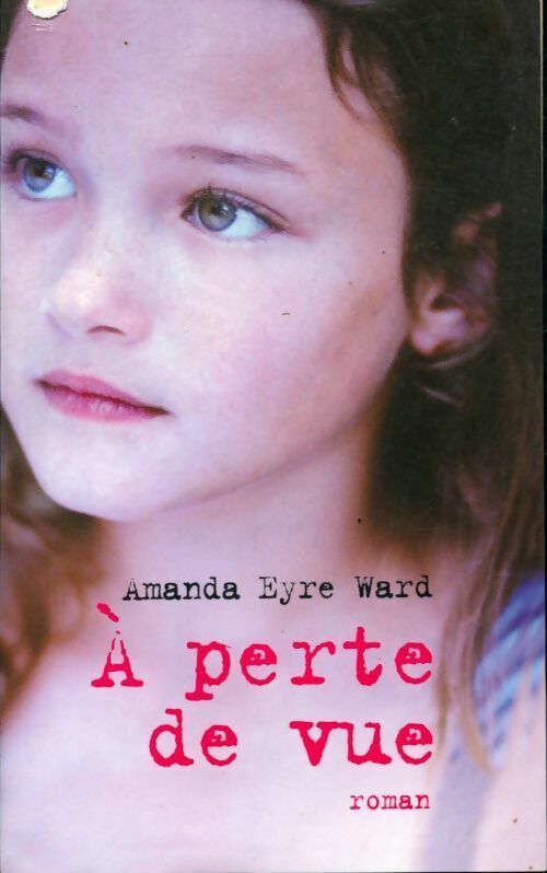 Livrenpoche : A perte de vue - Amanda-Eyre Ward - Livre
